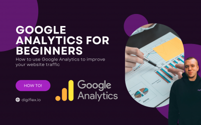 Google Analytics for beginners: How to use Google Analytics to improve your website traffic